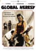 Global Heresy (uncut)