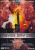 Never Say Die (uncut)