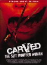 Carved - The Slit Mouthed Woman (uncut)