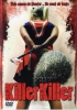 Killer Killer (uncut)