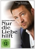 Nur die Liebe hilft (uncut)